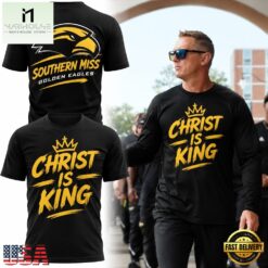 Southern Miss Golden Eagles Christ Is King 2026 T Shirt, Hot 3D Shirt Trend Southern Miss Golden Eagles Christ IS King 2026 T Shirt