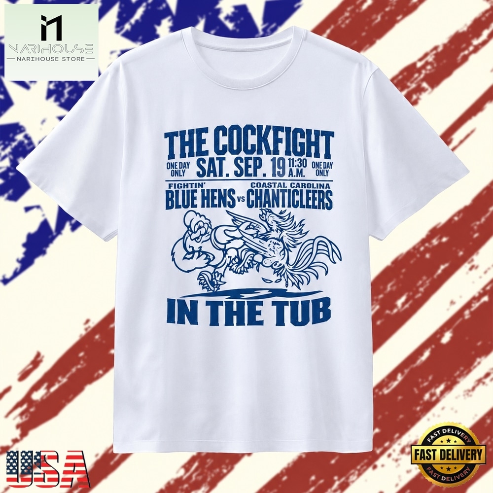 The Cockfight Fightin’ Blue Hens vs Coastal Carolina Chanticleers in the Tub T Shirt, Stylish 2D Graphic Shirt The Cockfight Fightin’ Blue Hens vs Coastal Carolina Chanticleers in the Tub T Shirt, Stylish 2D Graphic Shirt