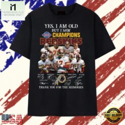 Yes I Am Old But I Saw Champions Redskins Signatures Graphic T Shirt, Stylish 2D Graphic Shirt Yes I AM Old But I Saw Champions Redskins Signatures Graphic T Shirt