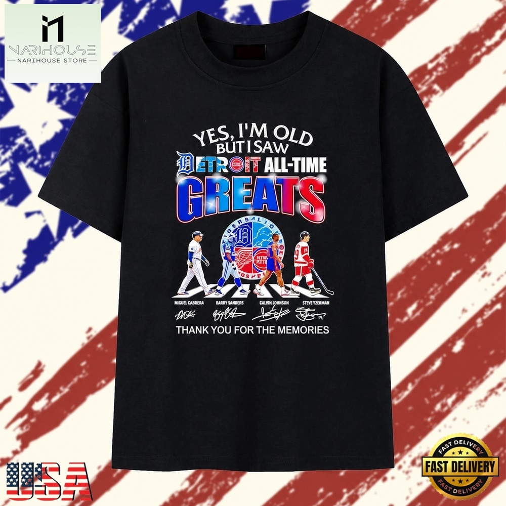 Yes I’m old but I saw Detroit All Time Greats thank you for the memories T Shirt, Stylish 2D Graphic Shirt Yes I’m old but I saw Detroit All Time Greats thank you for the memories T Shirt, Stylish 2D Graphic Shirt