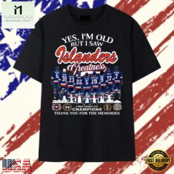 Yes I'm Old But I Saw Islanders Greatness 4 Peat Stanley Cup Champions T Shirt, Stylish 2D Graphic Shirt Yes I M Old But I Saw Islanders Greatness 4 Peat Stanley Cup Champions T Shirt