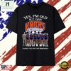 Yes I'm Old But I Saw Knicks Greatness Signatures Vintage T Shirt, Stylish 2D Graphic Shirt 2 Yes I'm Old But I Saw Knicks Greatness Signatures Vintage T Shirt, Stylish 2D Graphic Shirt Yes I M Old But I Saw Knicks Greatness Signatures Vintage T Shirt