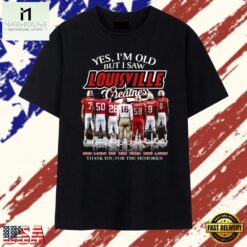 Yes I'm Old But I Saw Louisville Football Greatness Signatures T Shirt, Stylish 2D Graphic Shirt Yes I M Old But I Saw Louisville Football Greatness Signatures T Shirt