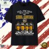 Yes I'm Old But I Saw The Steel Curtain Signatures Vintage T Shirt, Stylish 2D Graphic Shirt 3 Yes I'm Old But I Saw The Steel Curtain Signatures Vintage T Shirt, Stylish 2D Graphic Shirt Yes I M Old But I Saw The Steel Curtain Signatures Vintage T Shirt