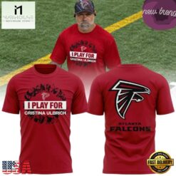 Atlanta Falcons I Play For Cristina Ulbrich Crucial Catch 2026 T Shirt, Hot 3D Shirt Trend Atlanta Falcons I Play For Cristina Ulbrich Crucial Catch 2026 T Shirt
