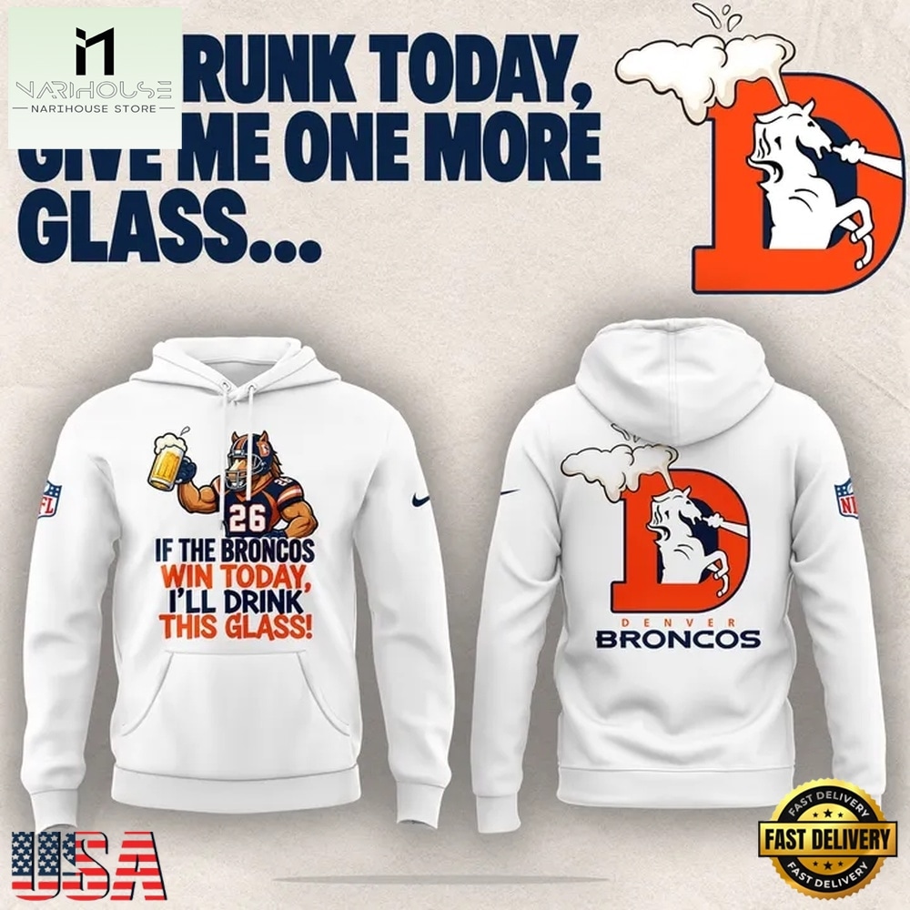 Denver Broncos I'm drunk today Limited Edition Hoodie, Hot 3D Shirt Trend Denver Broncos I'm drunk today Limited Edition Hoodie, Hot 3D Shirt Trend