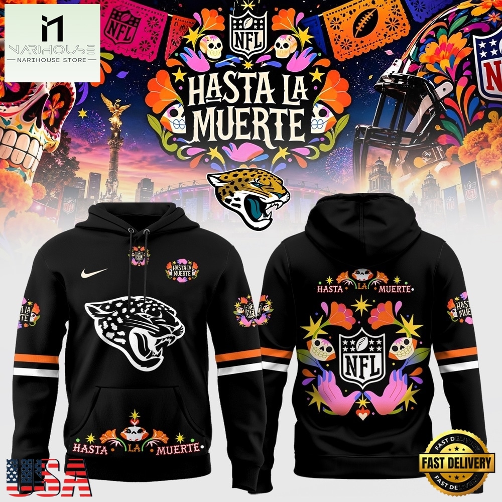 Jacksonville Jaguars Football US Hasta la Muerte 2026 Limited Edition Hoodie Shirt, Hot 3D Shirt Trend Jacksonville Jaguars Football US Hasta la Muerte 2026 Limited Edition Hoodie Shirt, Hot 3D Shirt Trend