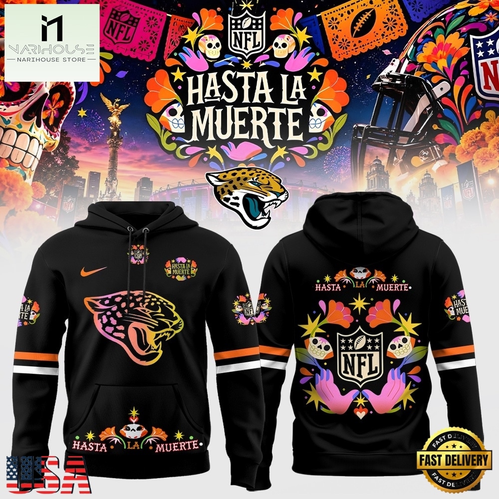 Jacksonville Jaguars NFL Hasta la Muerte 2026 Hoodie, Hot 3D Shirt Trend Jacksonville Jaguars NFL Hasta la Muerte 2026 Hoodie, Hot 3D Shirt Trend