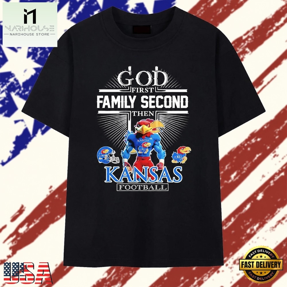 Kansas Football God First Family Second Then Kansas Jayhawks T Shirt, Stylish 2D Graphic Shirt Kansas Football God First Family Second Then Kansas Jayhawks T Shirt, Stylish 2D Graphic Shirt
