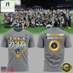 Milwaukee Brewers Take October NLCS Bound Win Our Way 2026 T Shirt, Hot 3D Shirt Trend Milwaukee Brewers Take October Nlcs Bound Win Our Way 2026 T Shirt