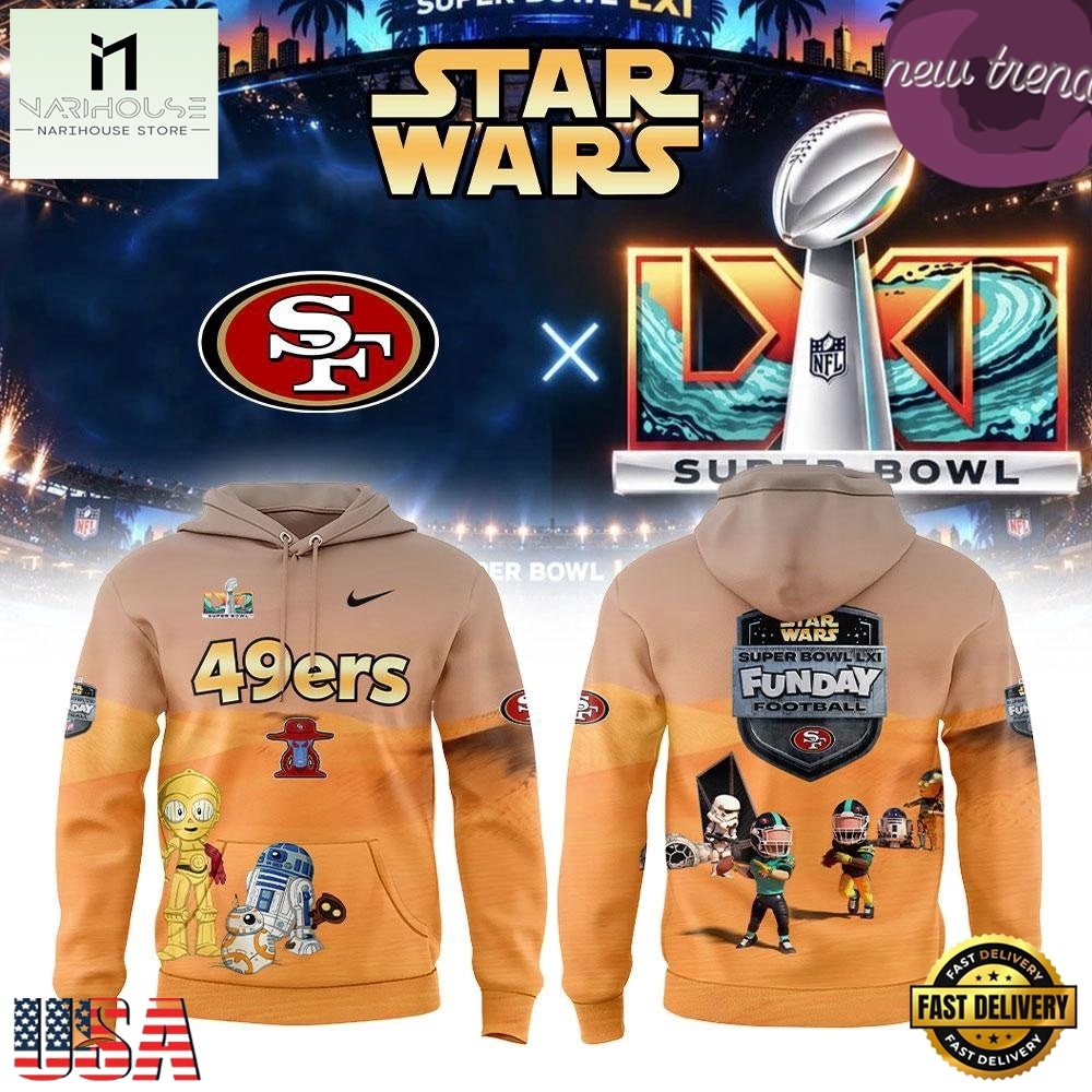 San Francisco 49ers x Star Wars Super Bowl LXI All Team 2027 Hoodie, Hot 3D Shirt Trend San Francisco 49ers x Star Wars Super Bowl LXI All Team 2027 Hoodie, Hot 3D Shirt Trend