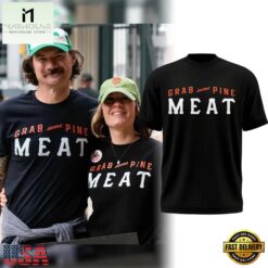 San Francisco Giants Grab Some Pine, Meat Limited Edition T Shirt, Hot 3D Shirt Trend San Francisco Giants Grab Some Pine Meat Limited Edition T Shirt