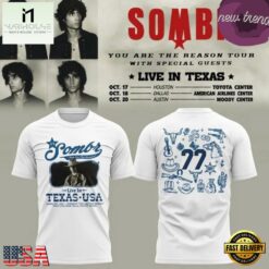 Sombr You Are The Reason Tour Live in Texas 2026 White T Shirt, Hot 3D Shirt Trend Sombr You Are The Reason Tour Live IN Texas 2026 White T Shirt