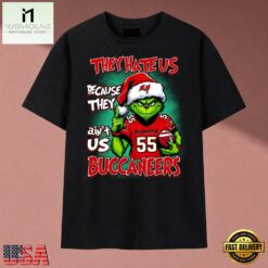 They Hate Us Because They Ain't Us Buccaneers Grinch Christmas 2026 T Shirt, Music Fan 2D Shirt They Hate US Because They Ain T US Buccaneers Grinch Christmas 2026 T Shirt
