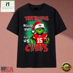 They Hate Us Because They Ain't Us Chiefs Grinch Christmas 2026 T Shirt, Music Fan 2D Shirt They Hate US Because They Ain T US Chiefs Grinch Christmas 2026 T Shirt