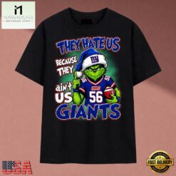 They Hate Us Because They Ain't Us Giants Grinch Christmas 2026 T Shirt, Music Fan 2D Shirt They Hate US Because They Ain T US Giants Grinch Christmas 2026 T Shirt